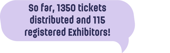1350 tickets distributed and 115 registered Exhibitors!