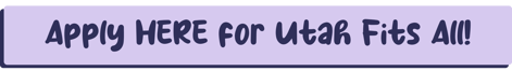 Apply HERE for Utah Fits All!