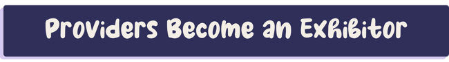 Providers Become an Exhibitor