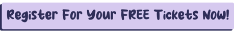 Register For Your FREE Tickets Now!-1