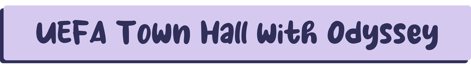 UEFA Town Hall with Odyssey